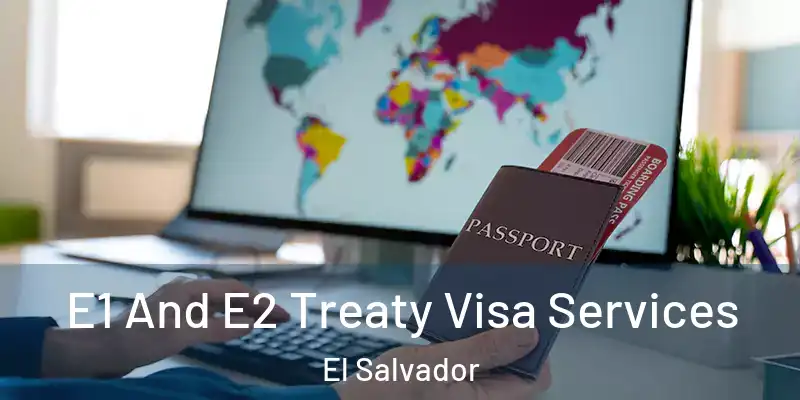 E1 And E2 Treaty Visa Services El Salvador