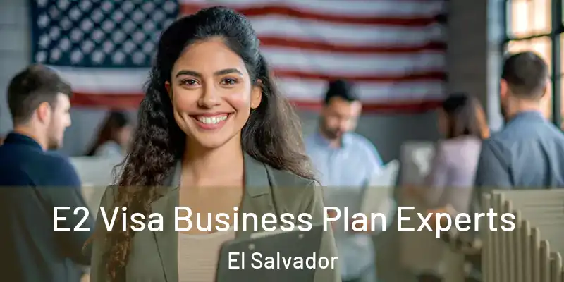  E2 Visa Business Plan Experts El Salvador