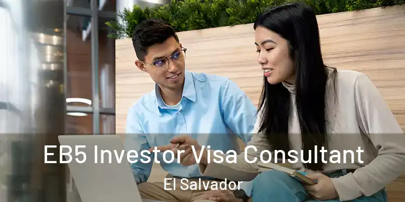  EB5 Investor Visa Consultant El Salvador