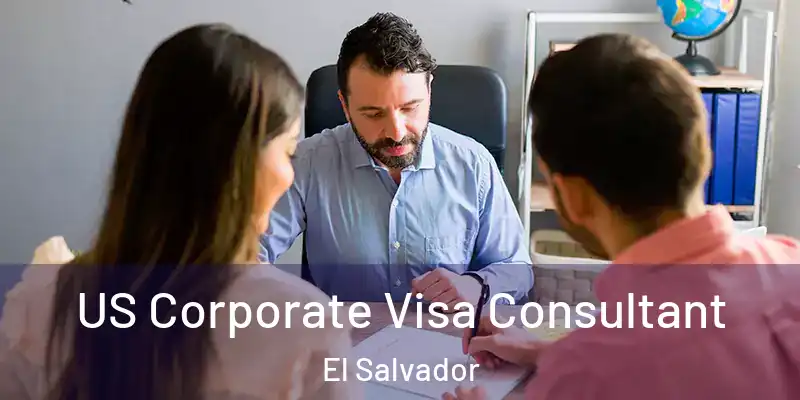  US Corporate Visa Consultant El Salvador