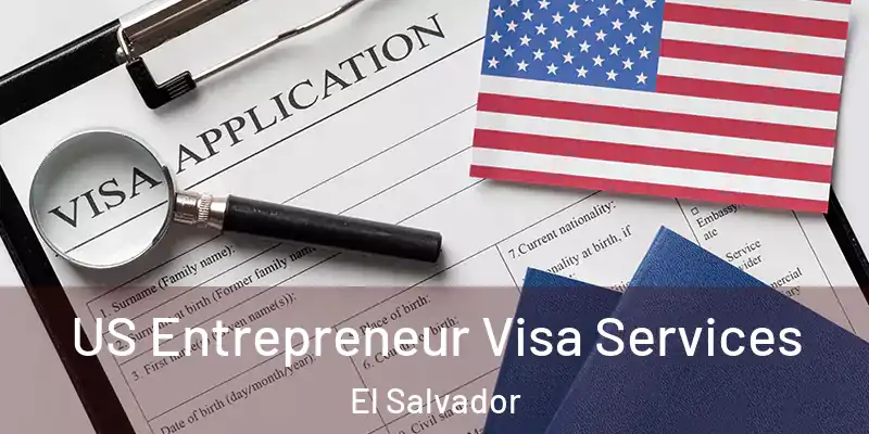  US Entrepreneur Visa Services El Salvador