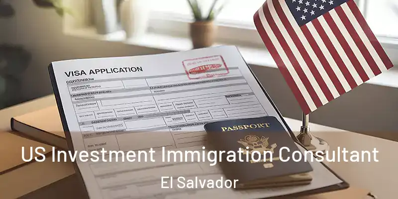  US Investment Immigration Consultant El Salvador