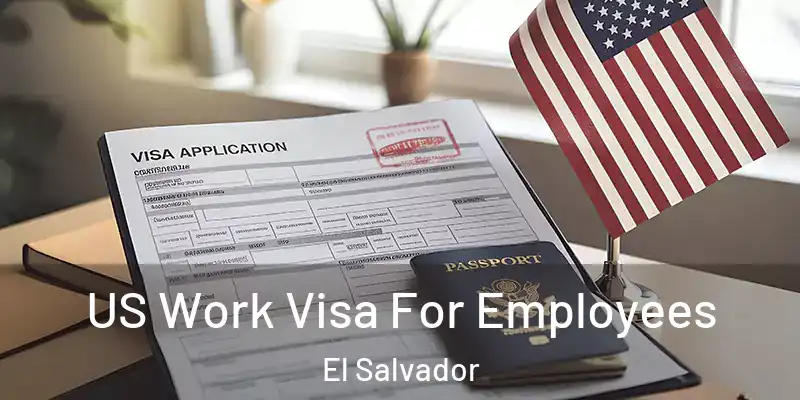  US Work Visa For Employees El Salvador